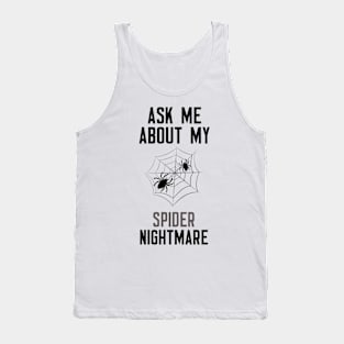 Ask Me About My Spider Nightmare Tank Top